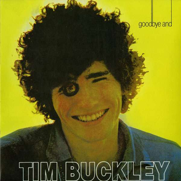 Buckley, Tim - Goodbye And Hello.
