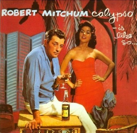 Mitchum, Robert -Calypso Is Like So...