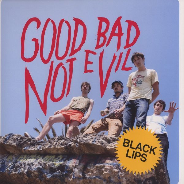 Black Lips - Good Bad Not Evil
