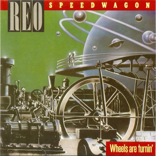 R.E.O. Speedwagon - Wheels Are Turnin'