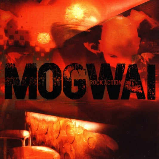 Mogwai -  Rock Action