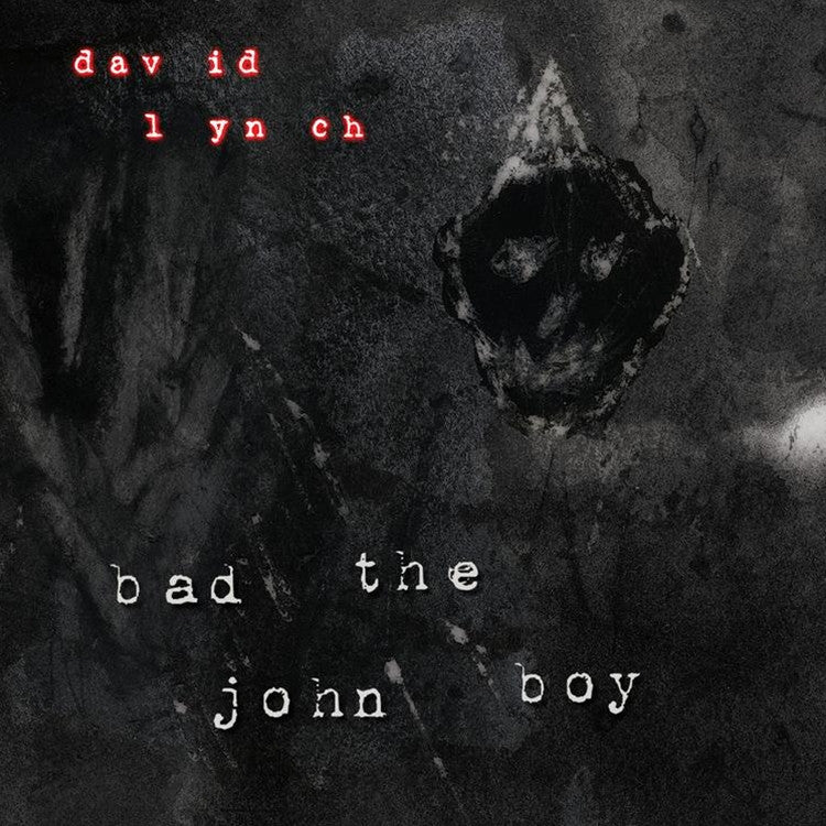 Lynch, David - Bad The John Boy