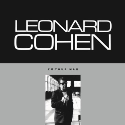 Cohen, Leonard - I'm Your Man.