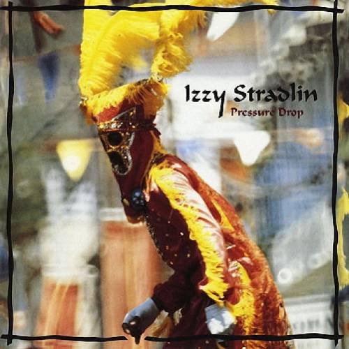 Stradlin, Izzy - Pressure Drop.