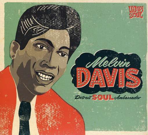 Davis, Melvin - Detroit Soul Ambassador.