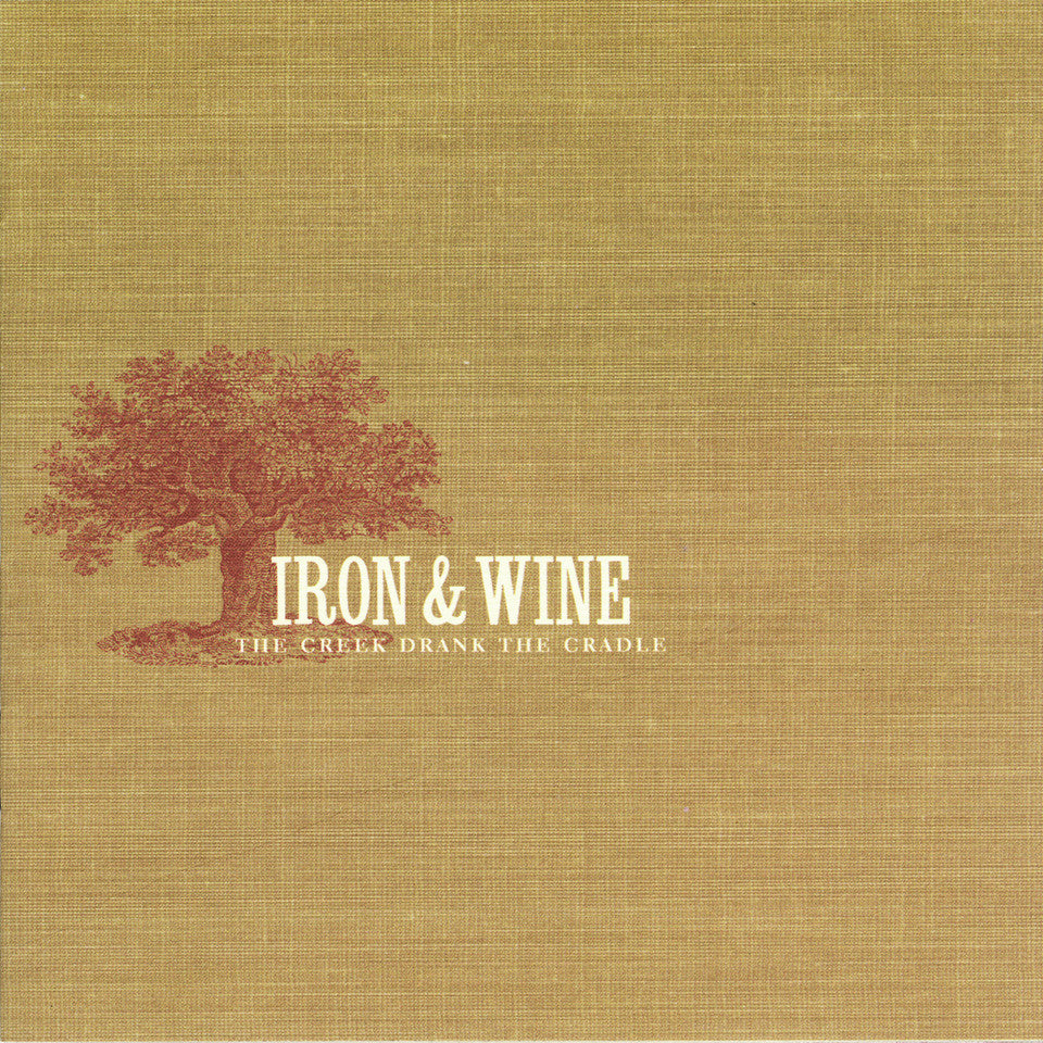Iron & Wine - Creek Drank The Cradle