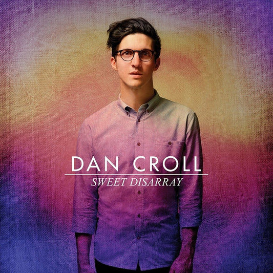 Croll, Dan - Sweet Disarray