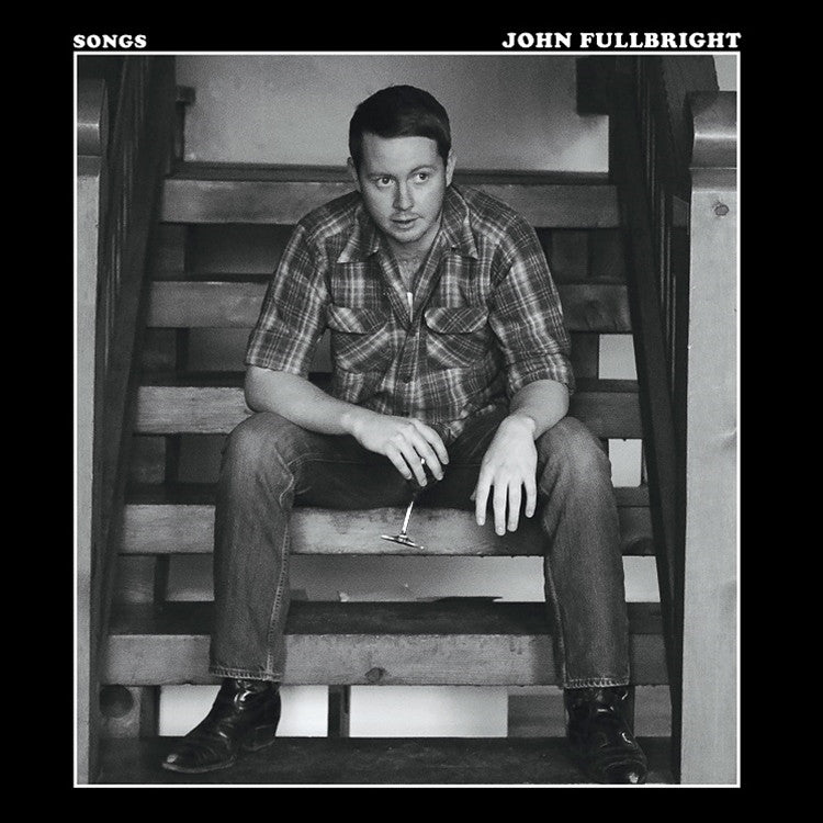 Fullbright,John - Songs