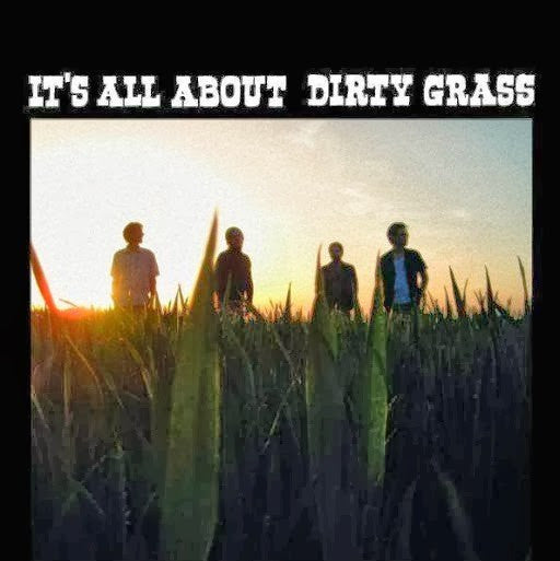It's All About Dirty Grass - It's All About Dirty Grass