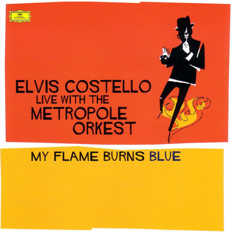 Costello, Elvis - Live With The Metropole Orkest - My Flame Burns Blue
