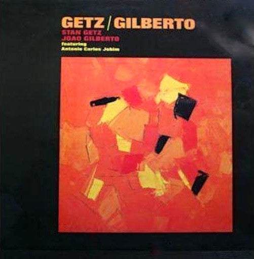 Getz, Stan Joao Gilberto - Getz/Gilberto