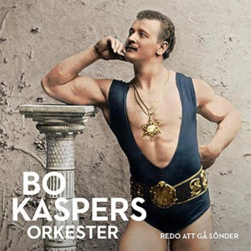 Bo Kaspers Orkester - Redo Att Gå Sönder