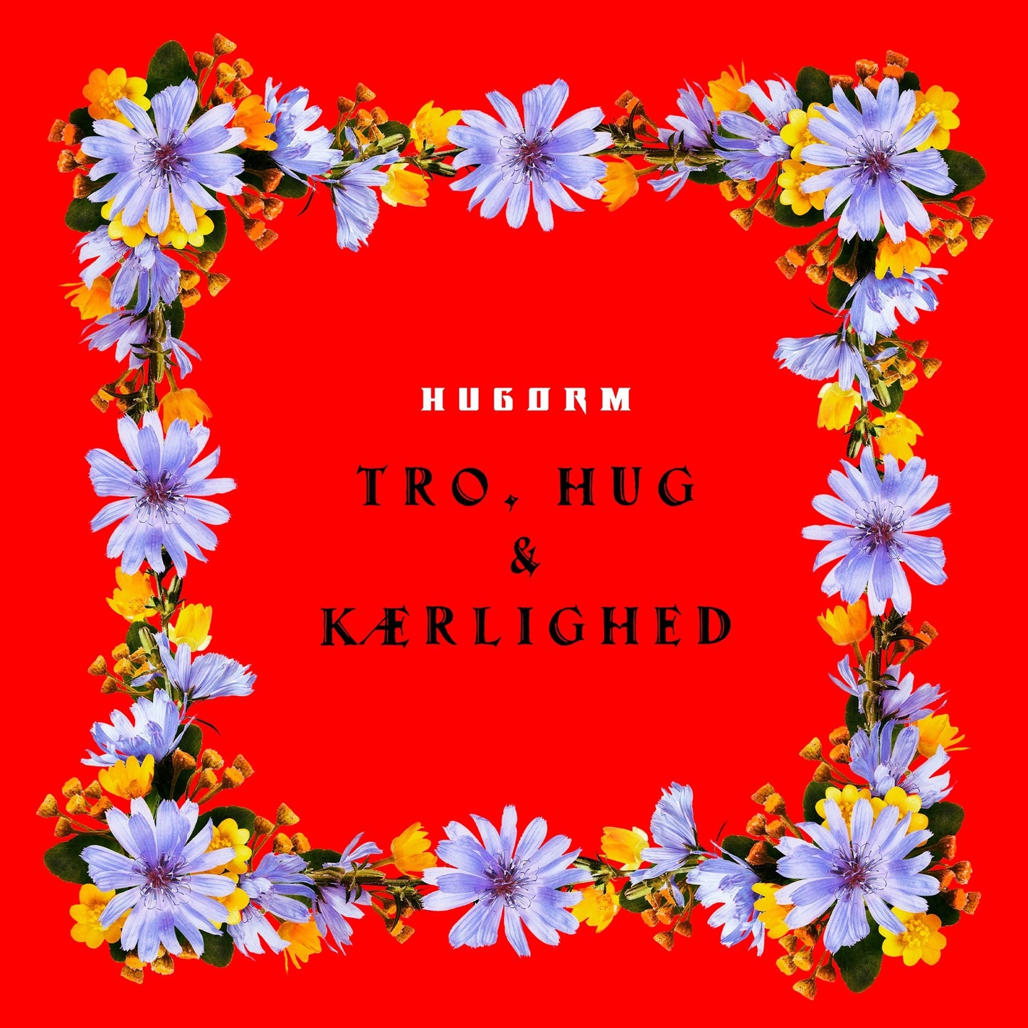 Hugorm - Tro Hug Og Kærlighed