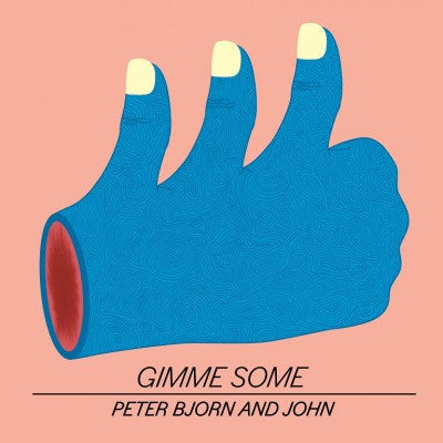 Peter, Björn & John - Gimme Some