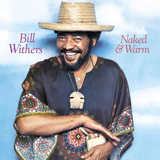 Withers, Bill - Naked & Warm