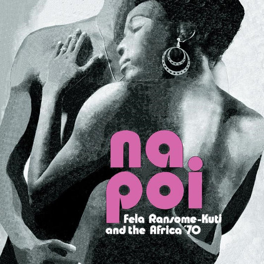 Kuti, Fela & The Africa '70 - Na Poi