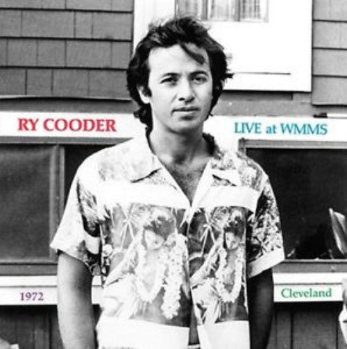 Cooder, Ry - Live At WMMS 1972