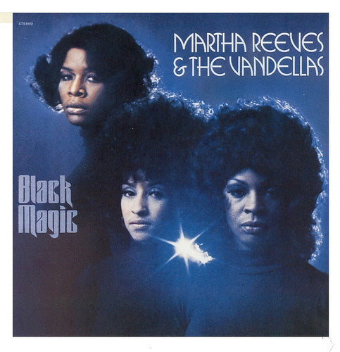 Reeves, Martha & The Vandellas - Black Magic.