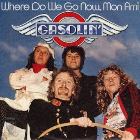 Gasolin´ - Where Do We Go Now, Mon Ami