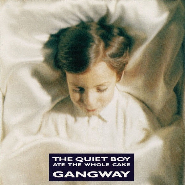 Gangway - The Quiet Boy Ate The Whole Cake