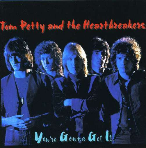 Petty, Tom And The Heartbreakers - You're Gonna Get It.