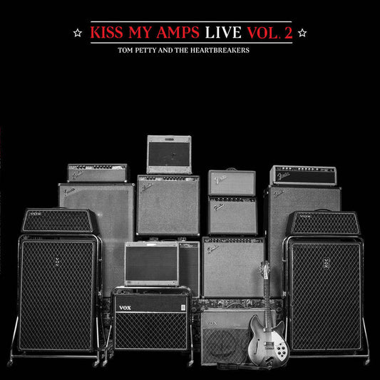 Petty, Tom & The Heartbreakers - Kiss My Amps Vol. 2