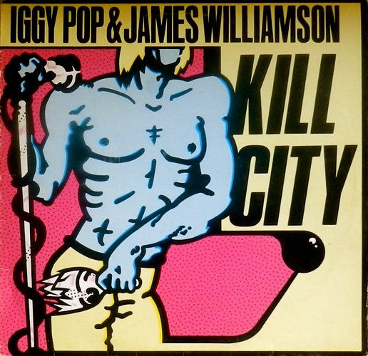 Pop, Iggy/James Williamso - Kill City