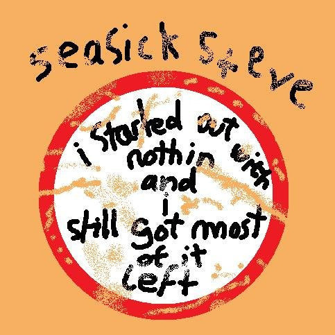 Seasick Steve - I Started Out With Nothin I Still got Most Of It Left