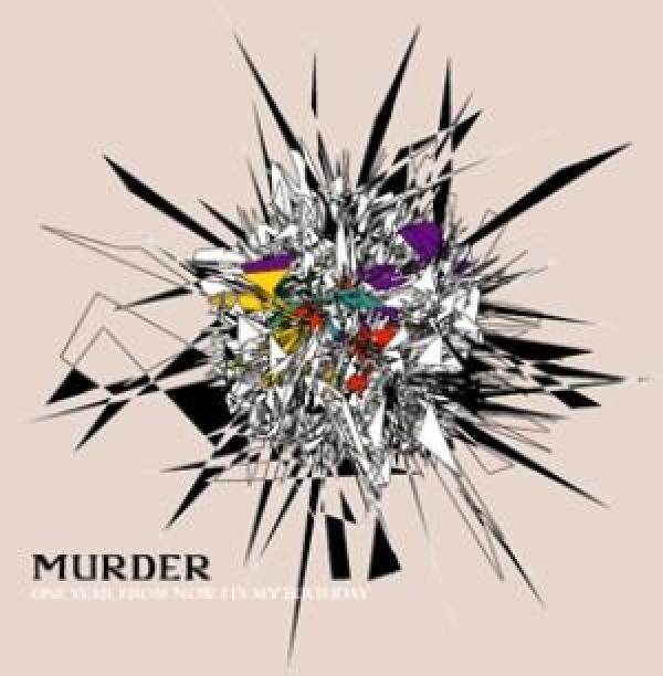 Murder - One Year From Now It's My Birthday