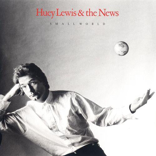 Huey Lewis & The News ‎– Small World