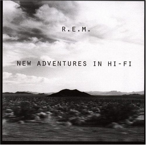 R.E.M. - New Adventures In Hi-Fi.