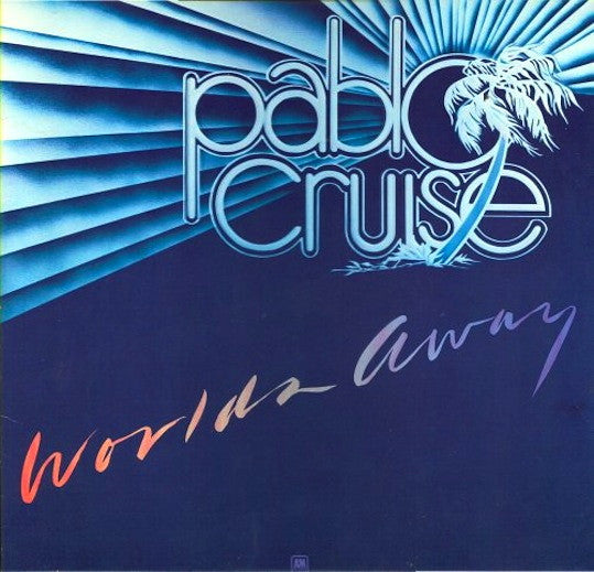 Pablo Cruise - Worlds Away