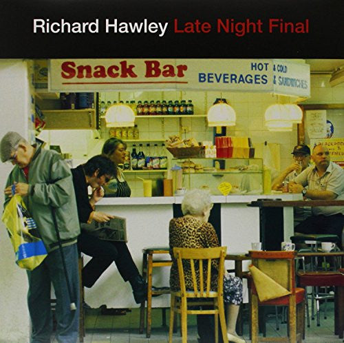 Hawley, Richard - Late Night Final