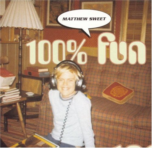 Sweet, Matthew - 100% Fun