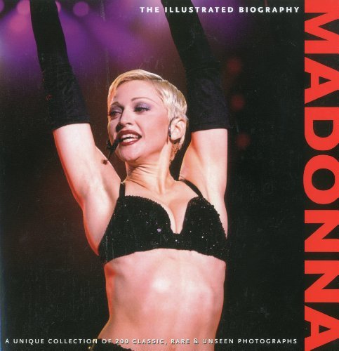 Madonna - The Illustrated Biography