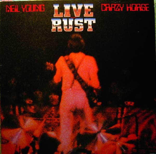 Young, Neil & Crazy Horses - Live Rust.
