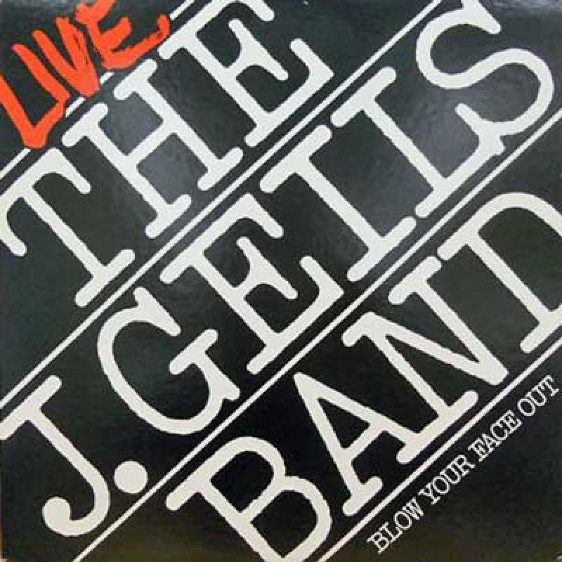 Geils, J. Band - Live: Blow Your Face Out.