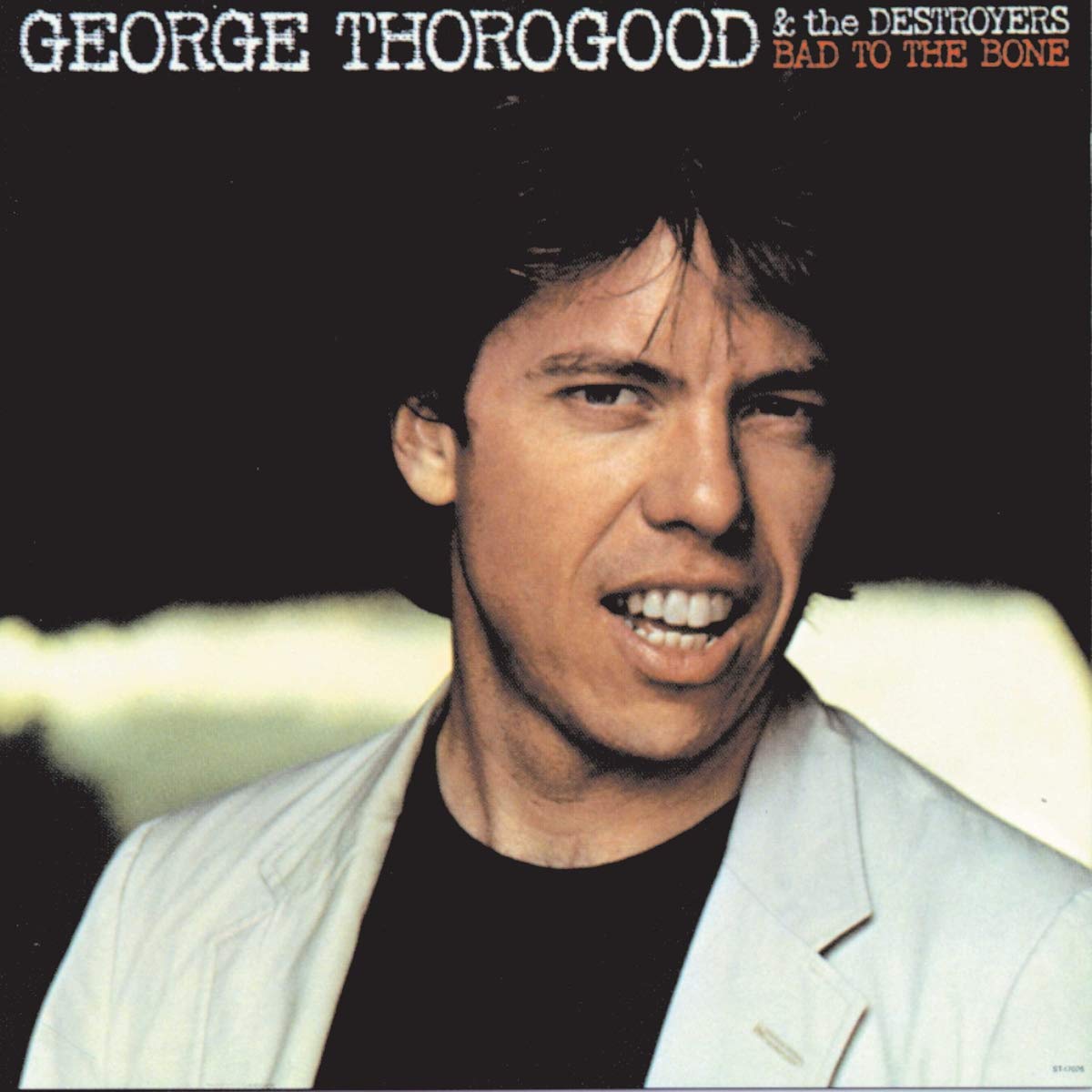 Thorogood, George & Destroyers - Bad To the Bone