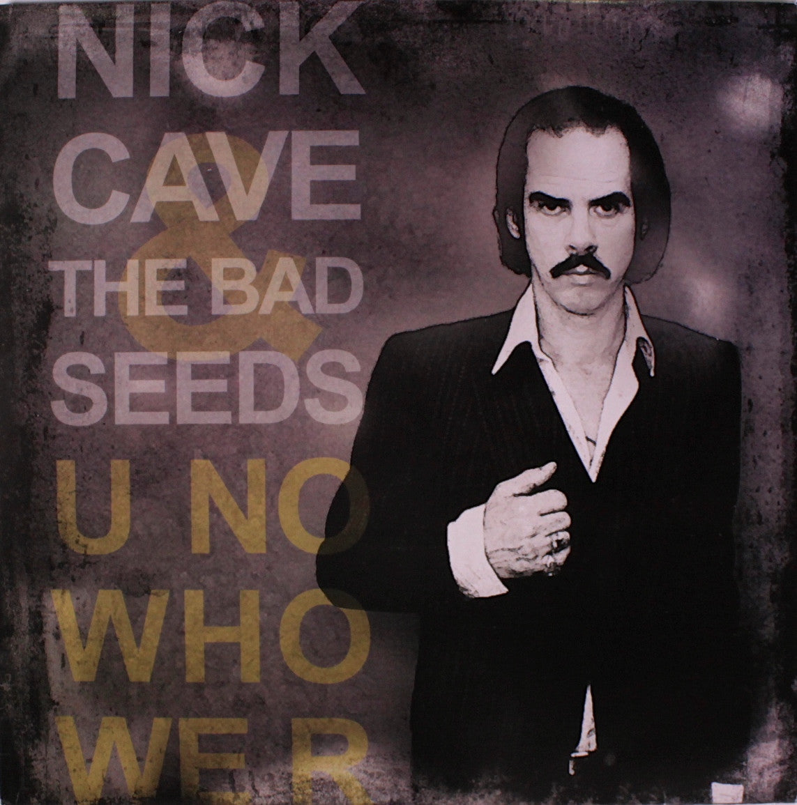 Cave, Nick & The Bad Seeds - U No Who We R