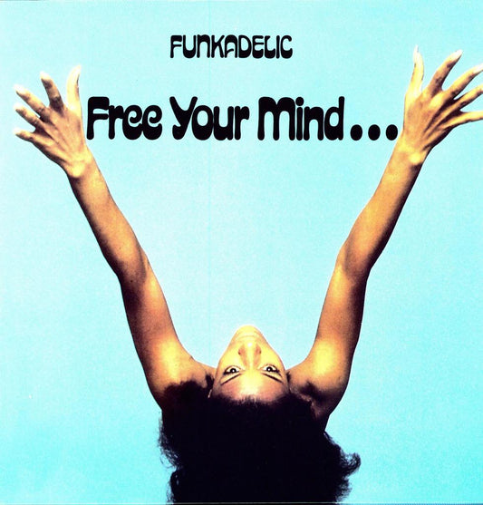 Funkadelic - Free Your Mind And Your Ass Will Follow