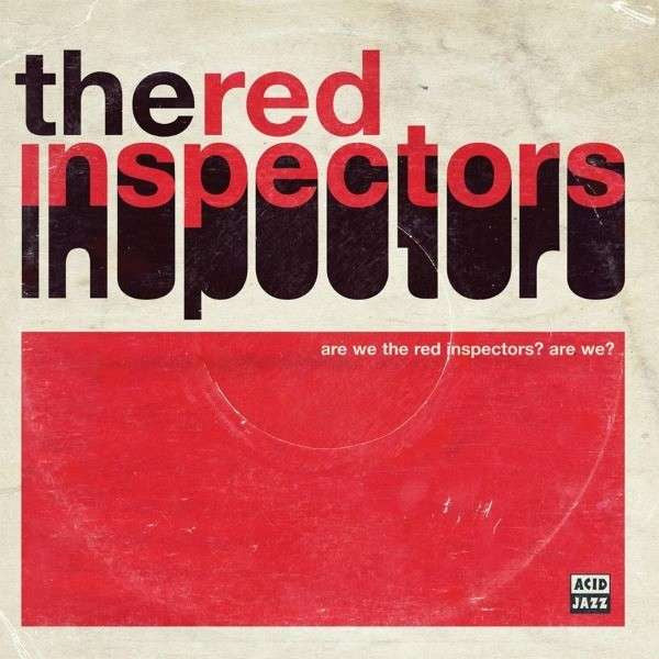 Red Inspectors - Are We The Red Inspectors ? Are We ?