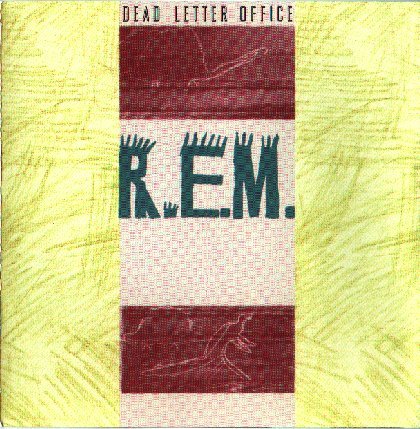 R.E.M. - Dead Letters Office.