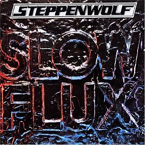 Steppenwolf - Slow Flux.