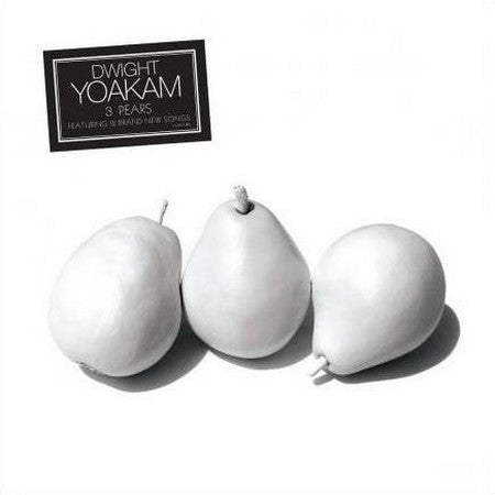 Yoakam, Dwight - 3 Pears.

