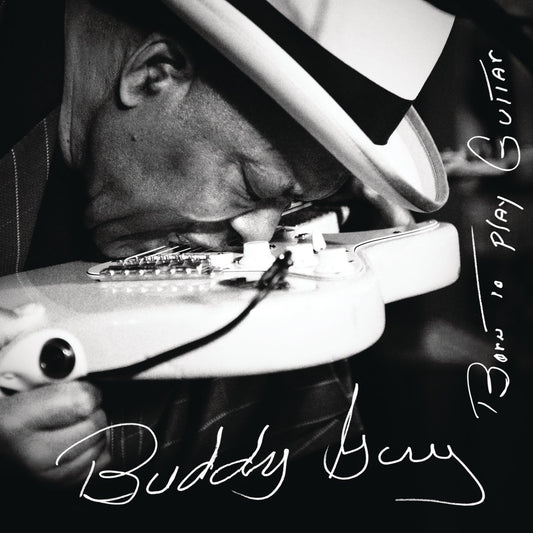 Guy, Buddy - Born To Play Guitar