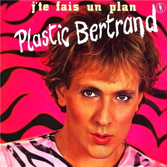 Plastic Bertrand - J'te Fais Un Plan