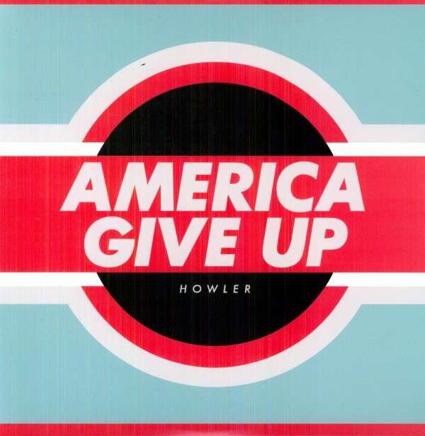 Howler - American Give Up