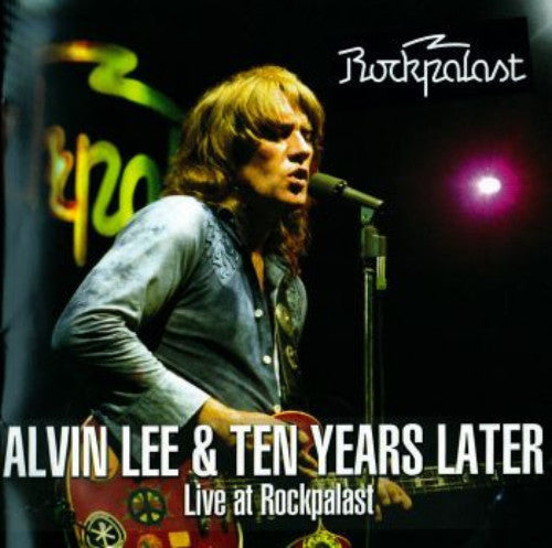 Lee, Alvin & Ten Years Later - Live At Rockpalast 1978
