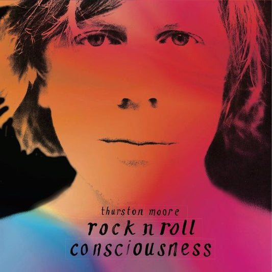 Moore, Thurston - Rock N Roll Consciousness