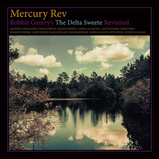 Mercury Rev - Bobbie Gentry’s The Delta Sweete Revisited